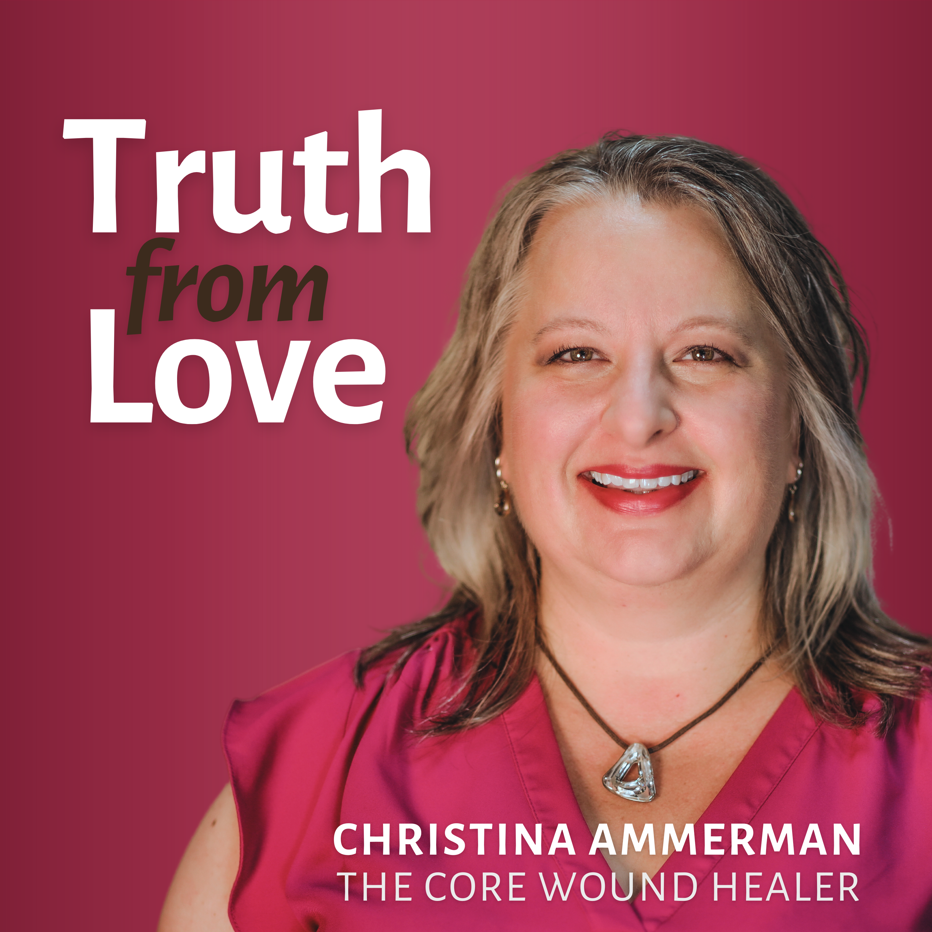 Truth from Love with Christina Ammerman