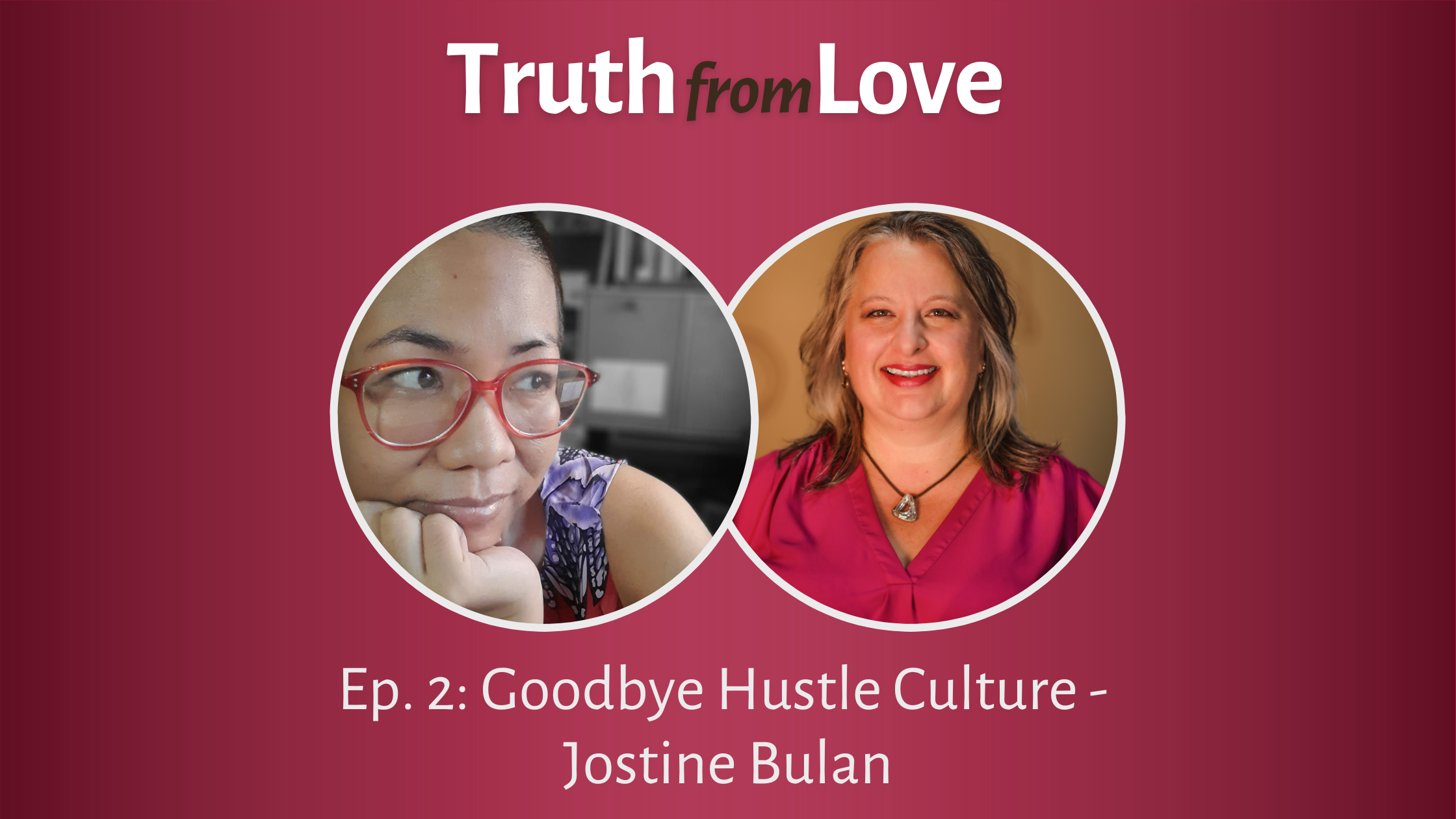 Ep. 2: Goodbye Hustle Culture – Hot Seat with Jostine Bulan
