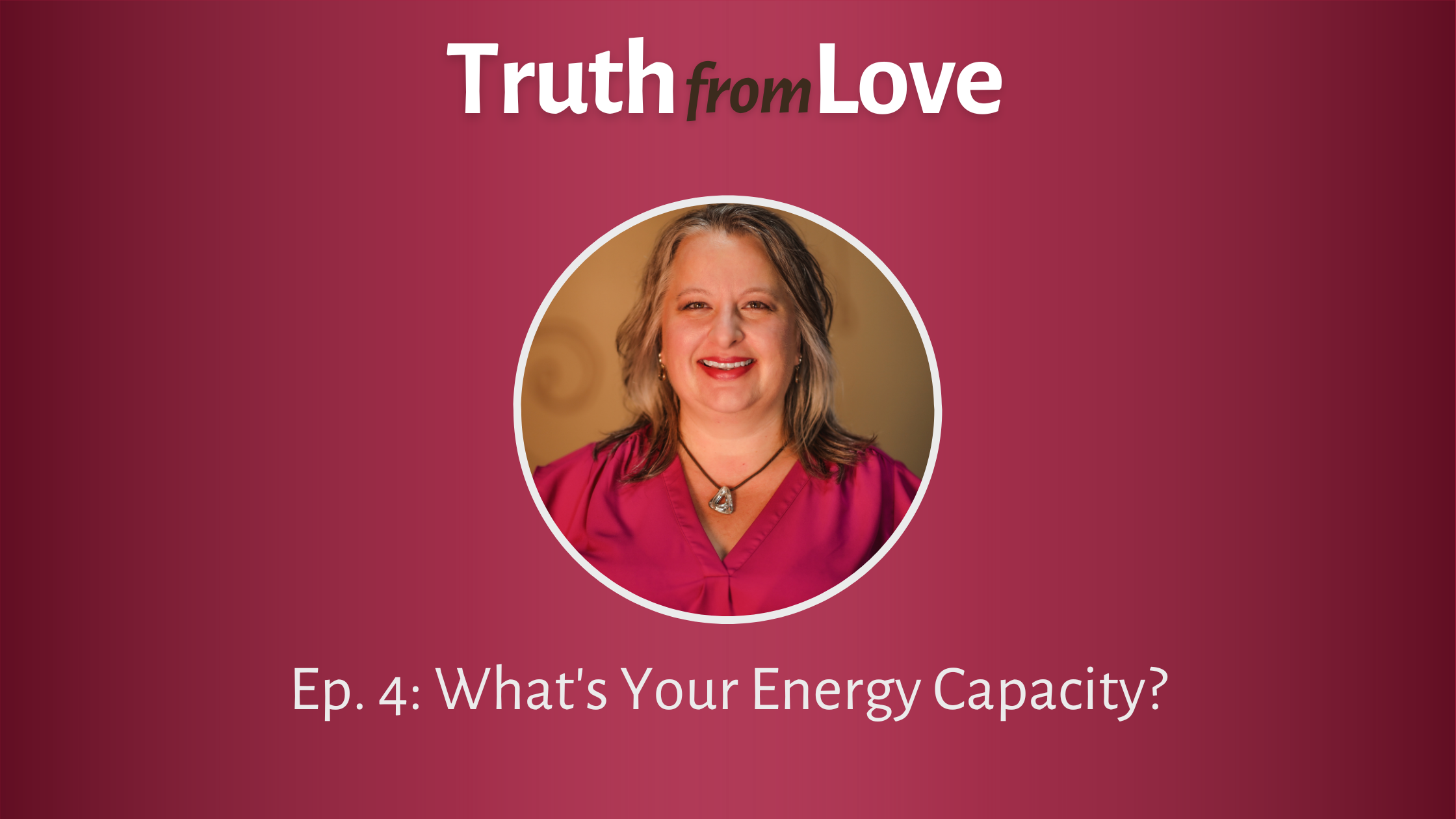 Ep. 4: What’s Your Energy Capacity?
